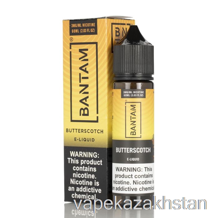 Vape Kazakhstan Butterscotch - Bantam Vape - 60mL 3mg